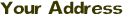 your address